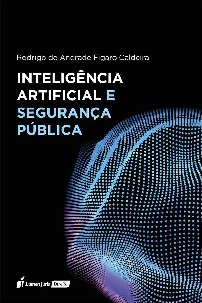 Inteligência Artificial e Segurança Pública: Limites e Possibilidades em 2025