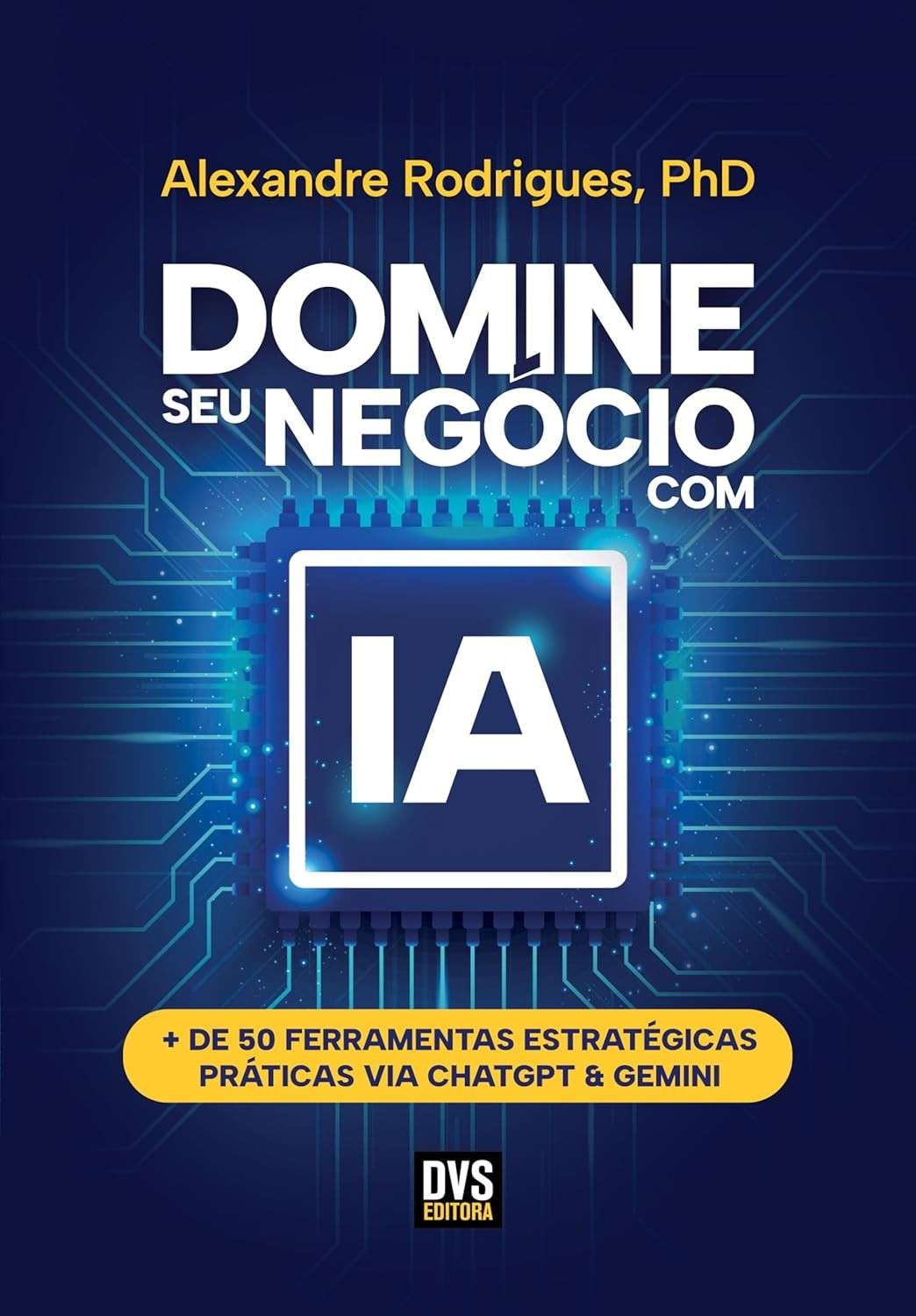 Domine seu Negócio com IA: 50+ Ferramentas Estratégicas Práticas via ChatGPT & Gemini