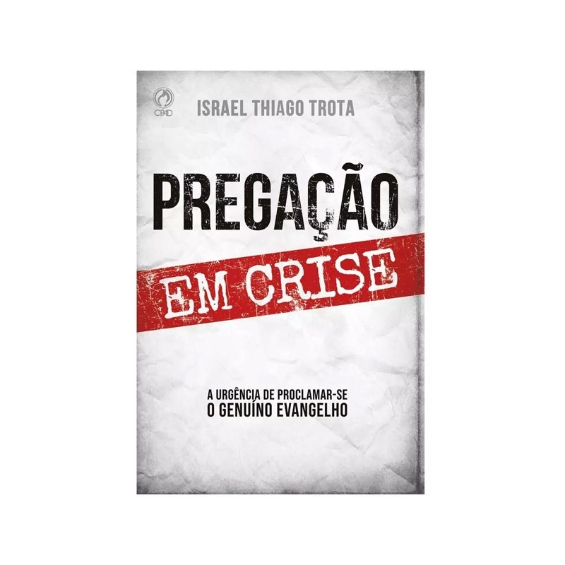 Pregação em Crise: O Evangelho Genuíno