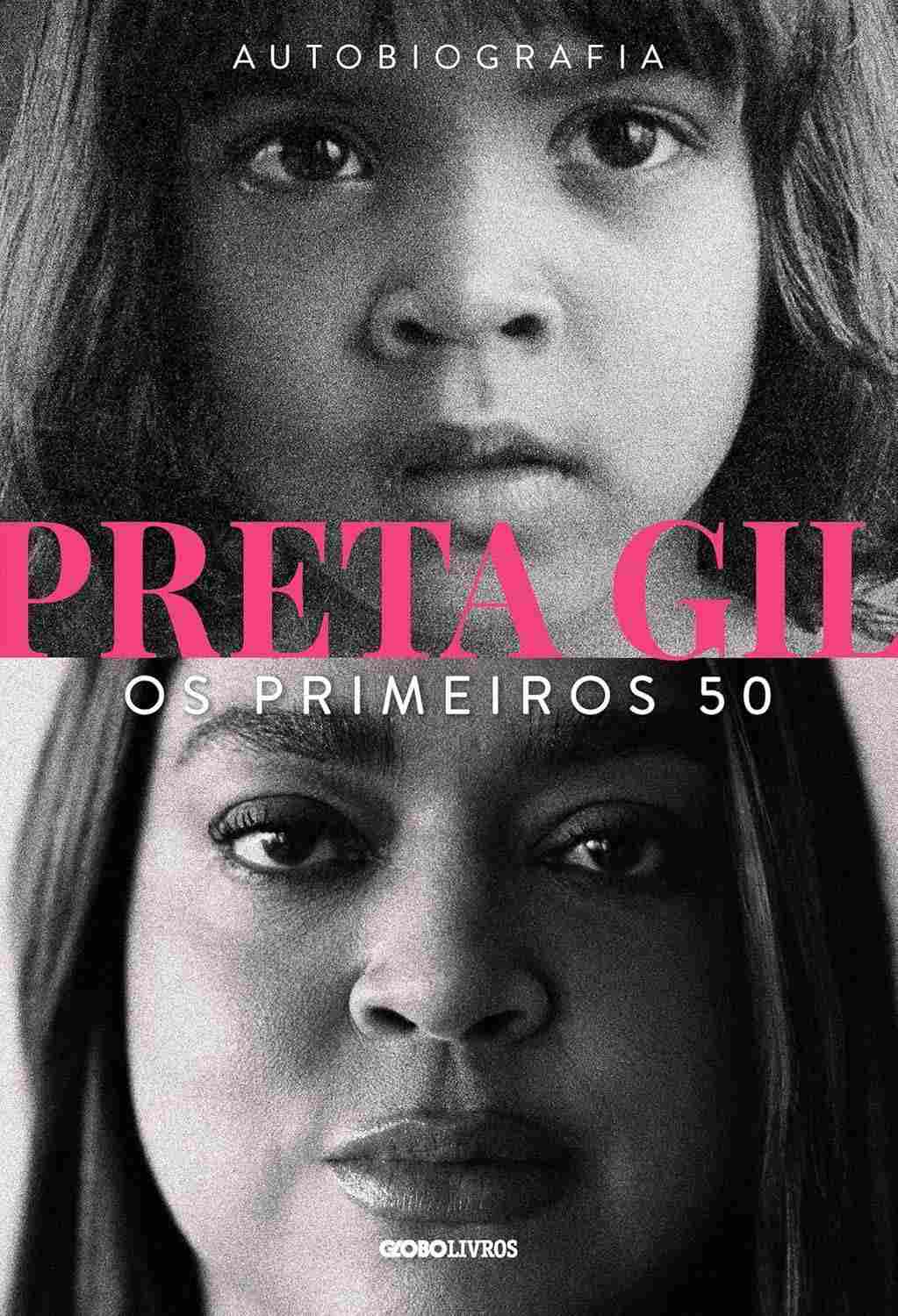 Preta Gil: Os Primeiros 50 Anos - Uma Autobiografia Inspiradora