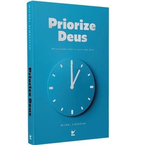 Priorize Deus: Devocionais Diários para Transformar sua Fé