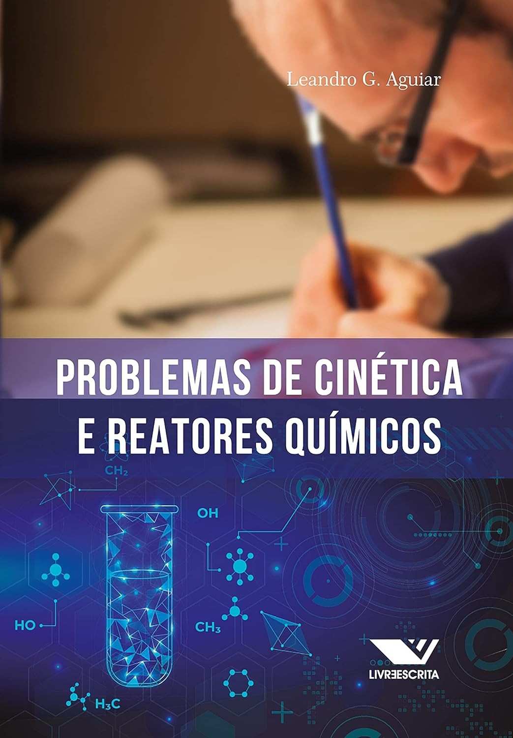 Domine Cinética e Reatores Químicos: 600 Problemas Resolvidos e Propostos