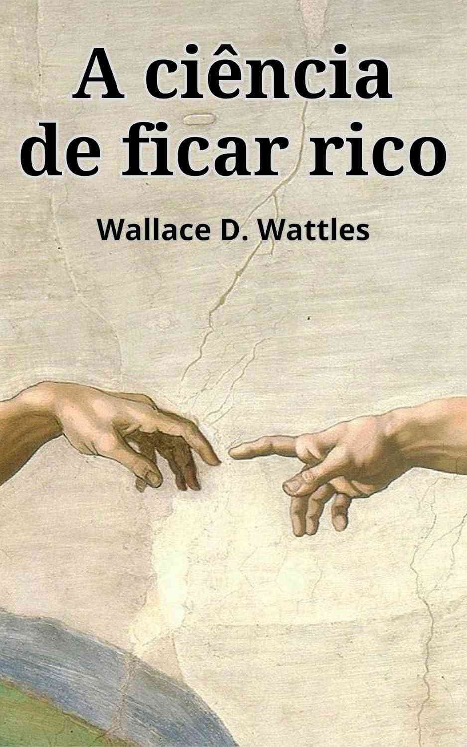 prosperidade-a-rico-ficar-ciencia-wattles-desbloqueie-d-com-wallace-de-sua-a