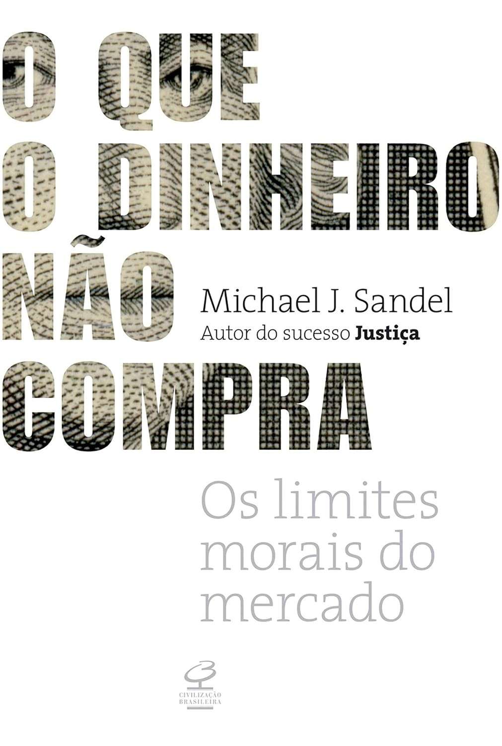 O Que o Dinheiro Não Compra: Reflexões Essenciais de Michael J. Sandel
