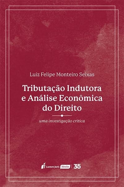 Tributação Indutora e Análise Econômica do Direito: Desvendando a Regulação Econômica em 2024
