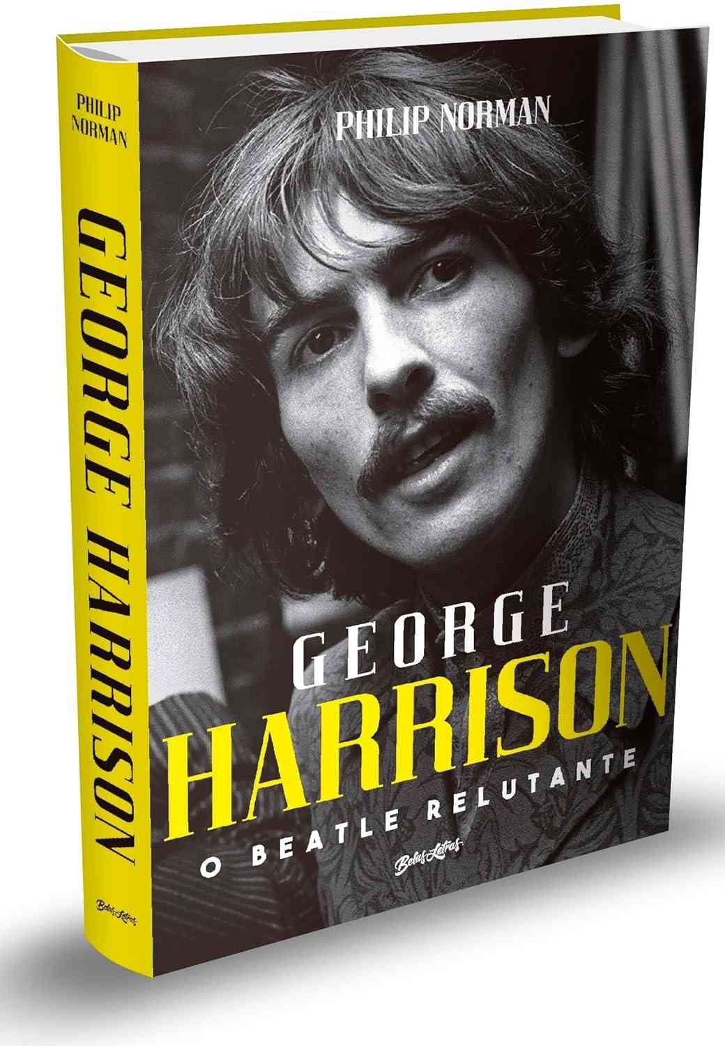 George Harrison: O Beatle Relutante - A Biografia Completa e Reveladora
