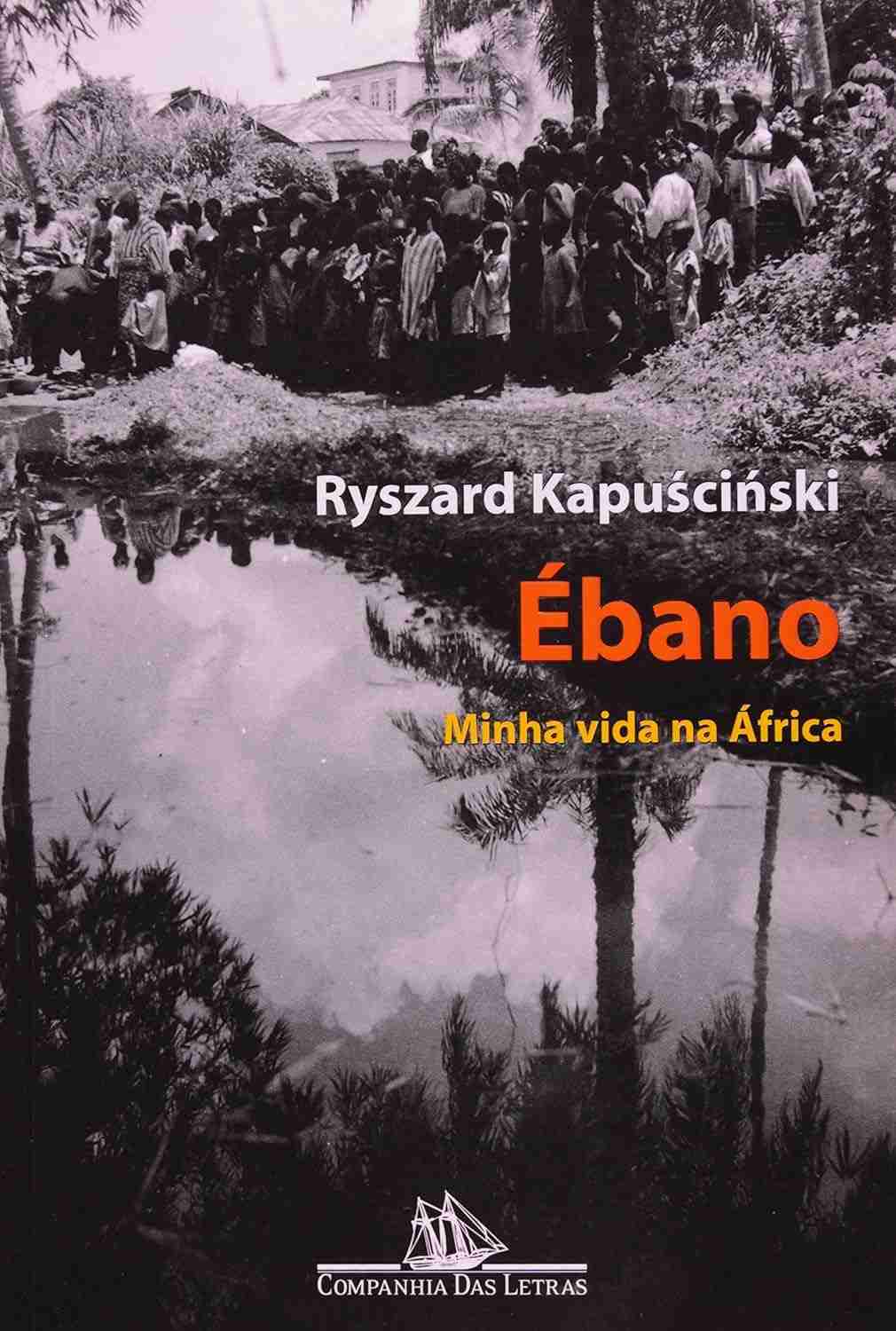 ryszard-africa-kapuscinski-e-a-ebano-a-profunda-humana-de-a