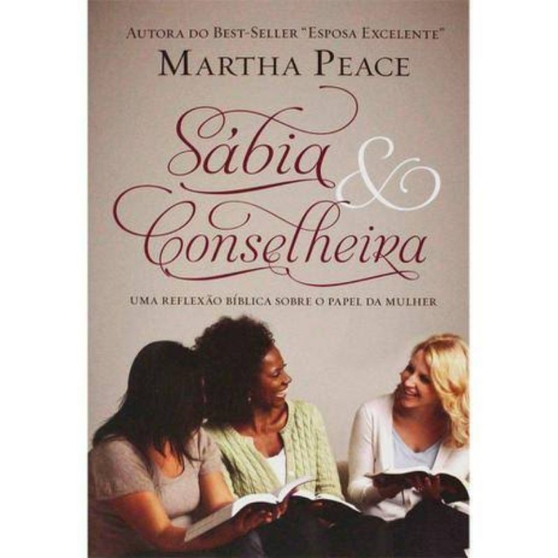 Sábia e Conselheira: Guia Bíblico para Mulheres