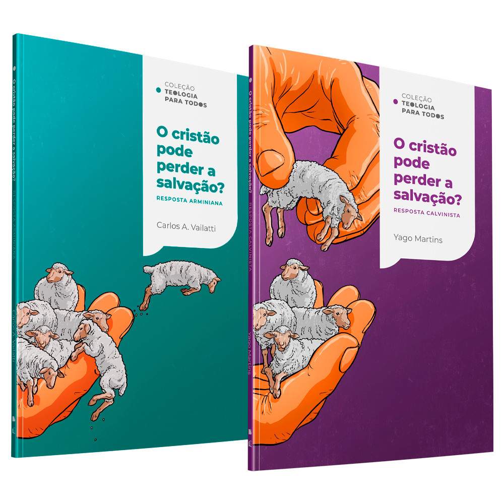 Salvação Perdida? Kit Calvinismo vs. Arminismo