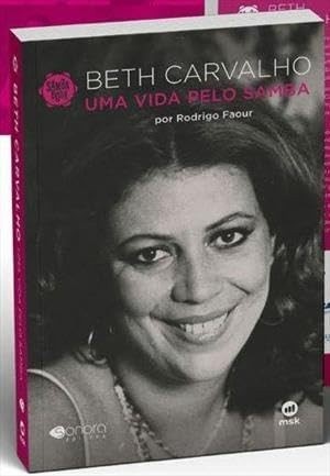 Beth Carvalho: Uma Vida Pelo Samba - A Biografia Completa da Rainha do Samba