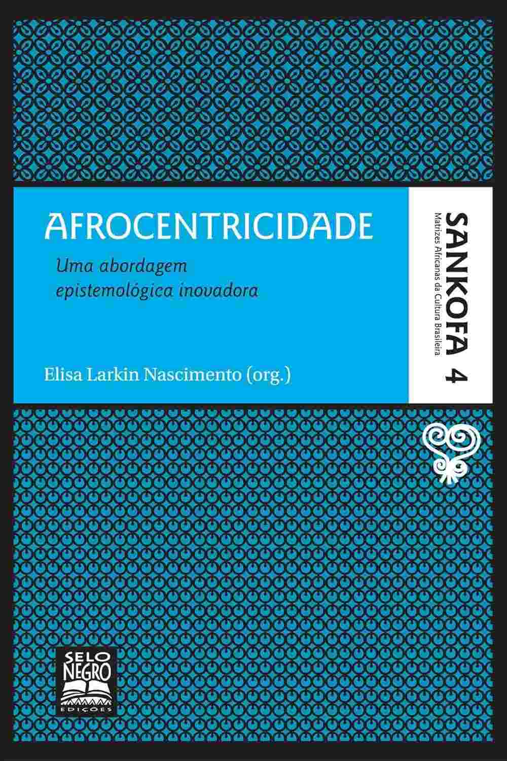 sankofa-vol-a-epistemologia-inovadora-4-afrocentricidade-a-desvende-a