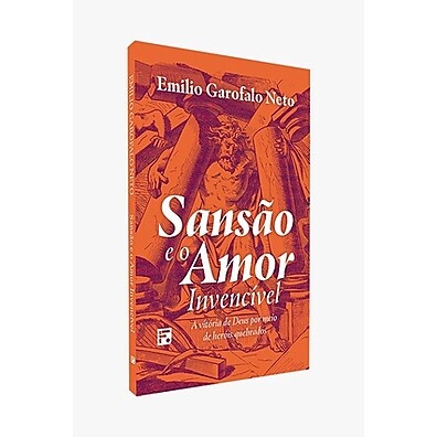 Sansão e o Amor Invencível: A História de um Herói Quebrado