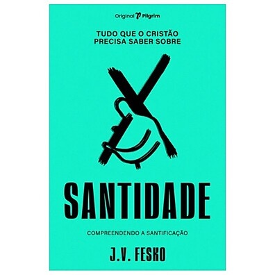 Santidade Cristã: Guia Essencial de J.V. Fesko