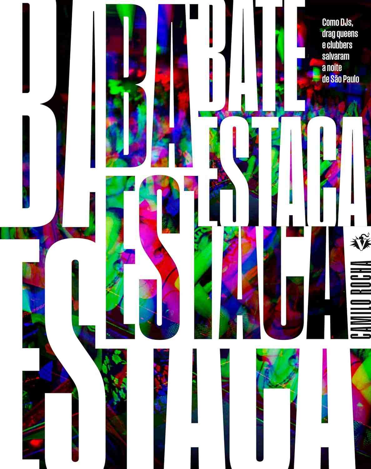 Bate-Estaca: A História Que Salvou a Noite de São Paulo - DJs, Drag Queens e Clubbers
