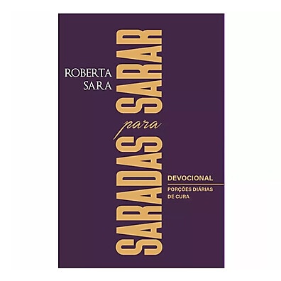Saradas para Sarar: 365 Dias de Cura