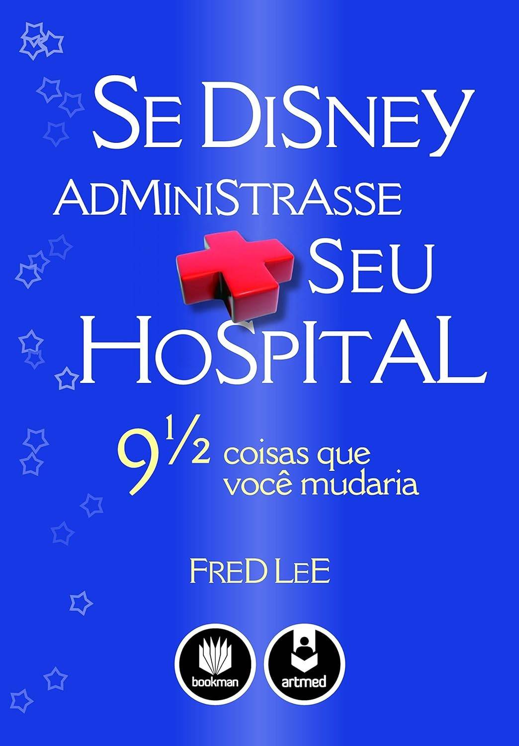 se-disney-atendimento-e-crie-administrasse-hospital-o-seu-a-a-lealdade-transforme-a
