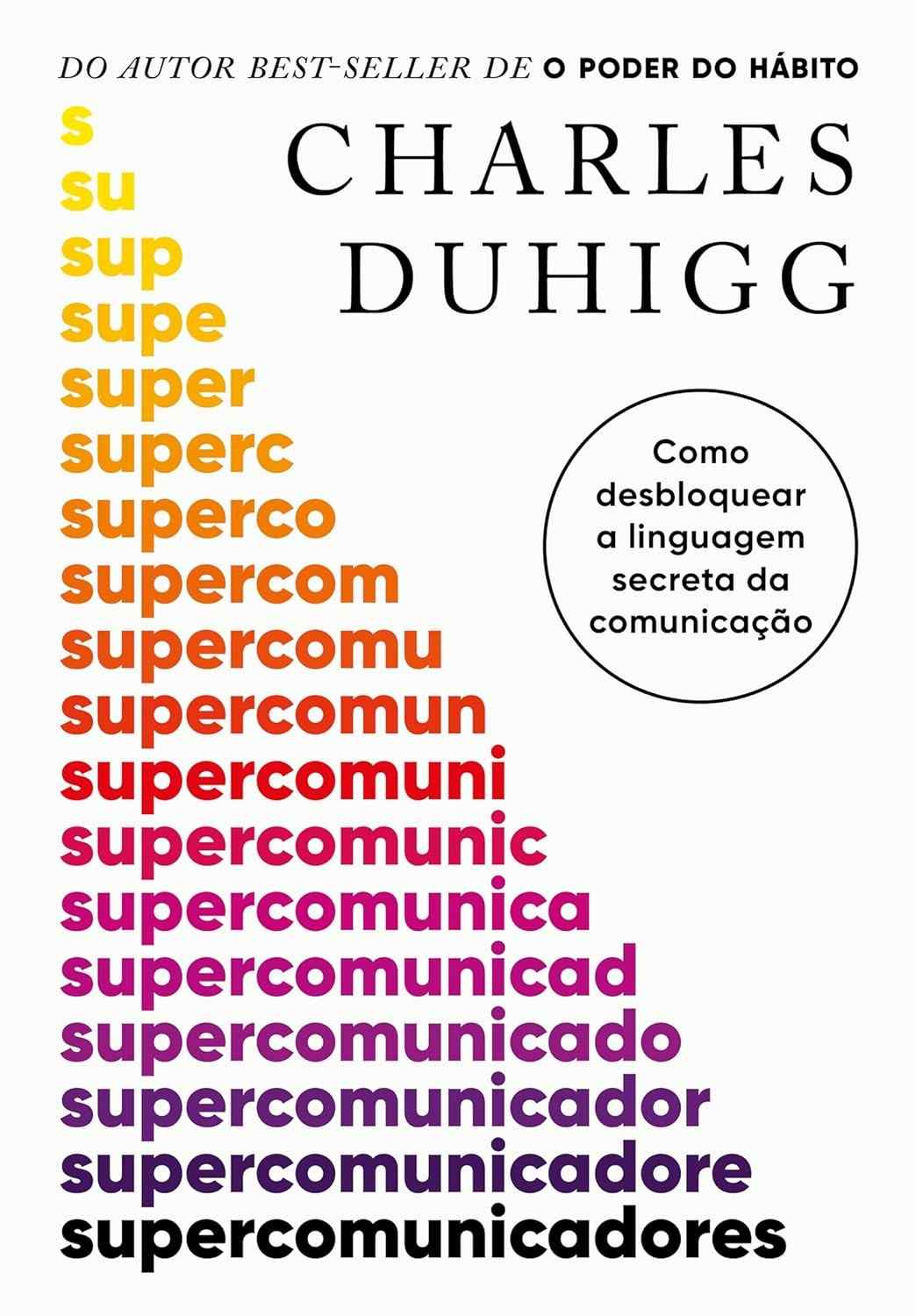 Supercomunicadores: Domine a Arte da Comunicação e Conecte-se Profundamente