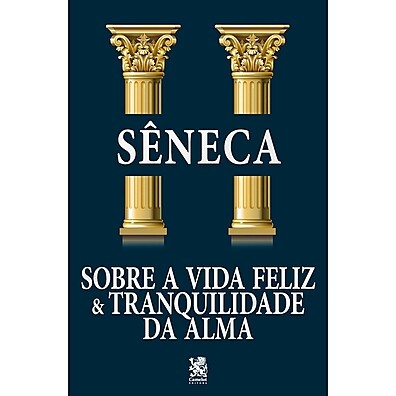 Sêneca: Guia para uma Vida Feliz e Serena