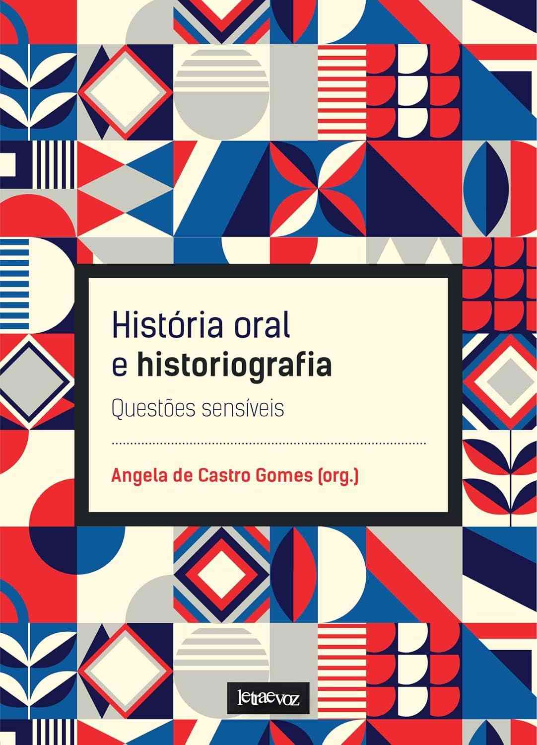 História Oral e Historiografia: Desvendando Questões Sensíveis