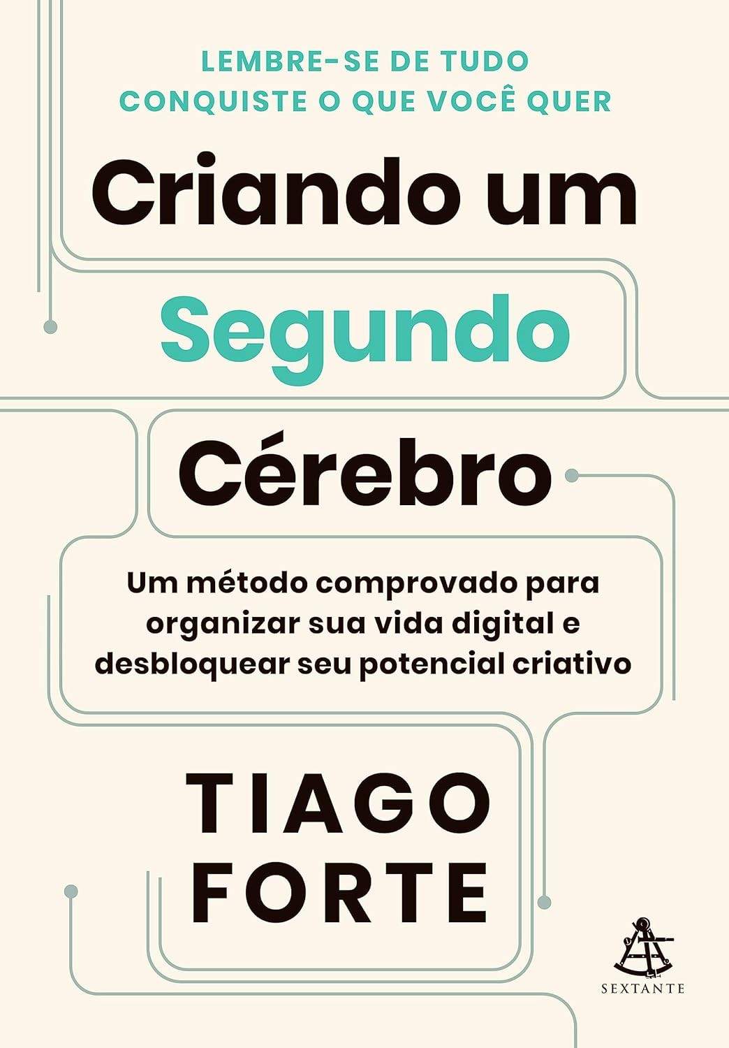 Segundo Cérebro: Organize Sua Vida Digital e Desbloqueie Seu Potencial Criativo
