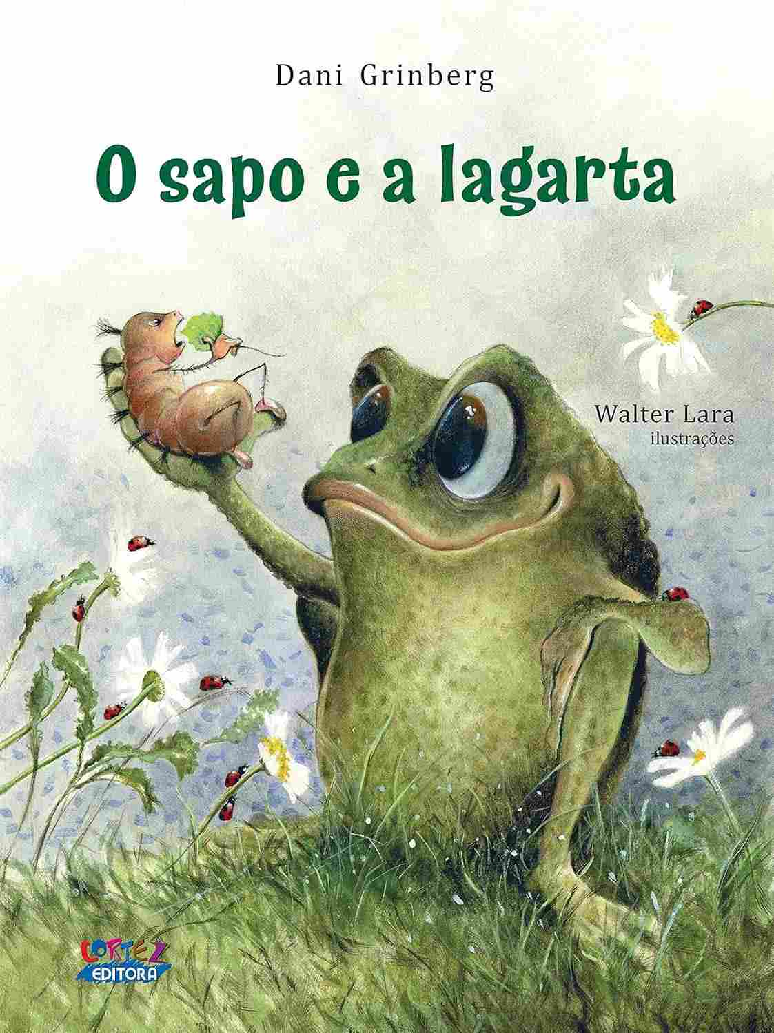 sobre-lagarta-o-e-a-a-uma-transformacao-historia-sapo-e-encantadora-amizade-a