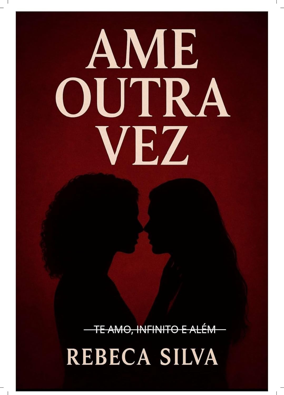 Ame Outra Vez: Romance Intenso Sobre Reencontros e Coragem de Amar