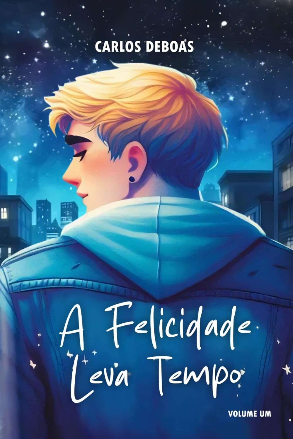A Felicidade Leva Tempo: Volume 1 - Um Romance Tocante Sobre Amor e Superação
