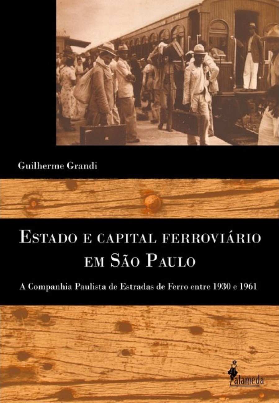 A História da Companhia Paulista: Estado e Capital Ferroviário em SP (1930-1961)