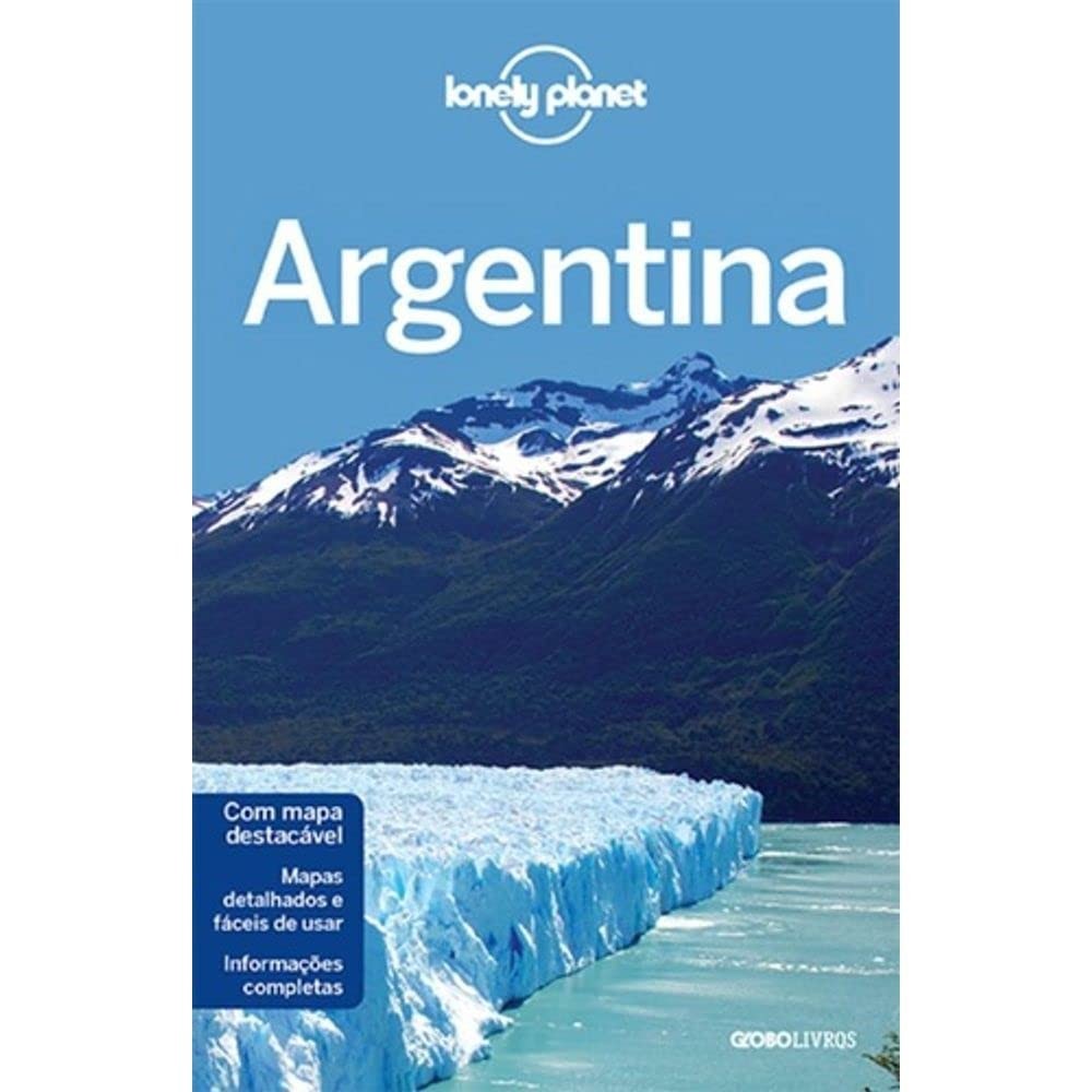 Guia Lonely Planet Argentina: Sua Aventura Completa e Atualizada