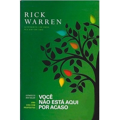 Você Não Está Aqui Por Acaso: Descubra o Propósito da Sua Vida com Rick Warren