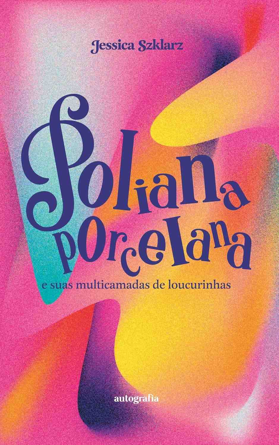 suas-de-loucurinhas-e-porcelana-multicamadas-a-poliana-a