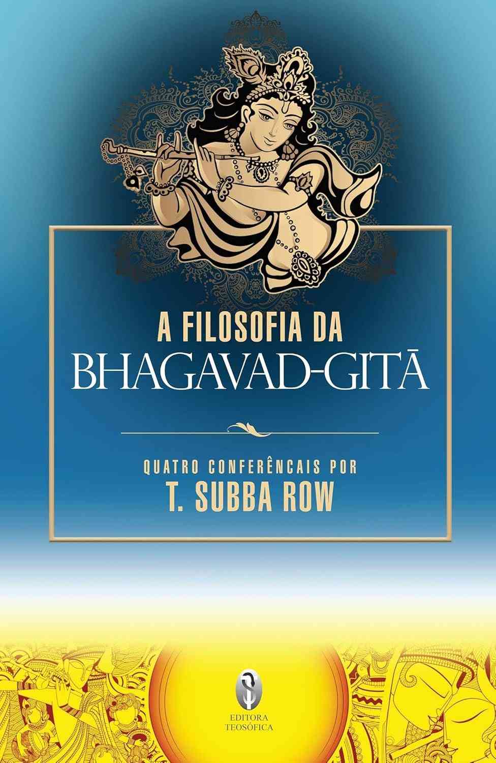 Bhagavad Gita: Desvende a Filosofia Espiritual com T. Subba Row