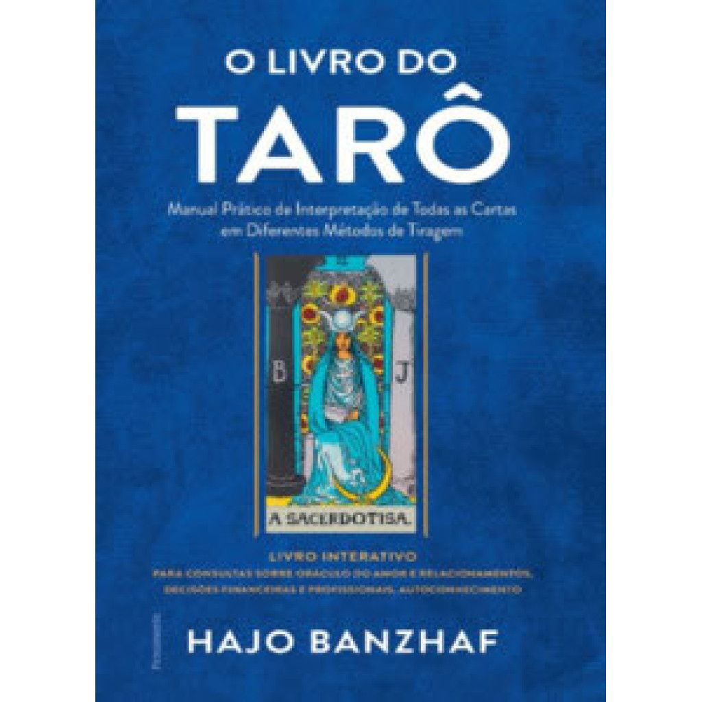 Tarô: Guia Prático para Interpretar Todas as Cartas