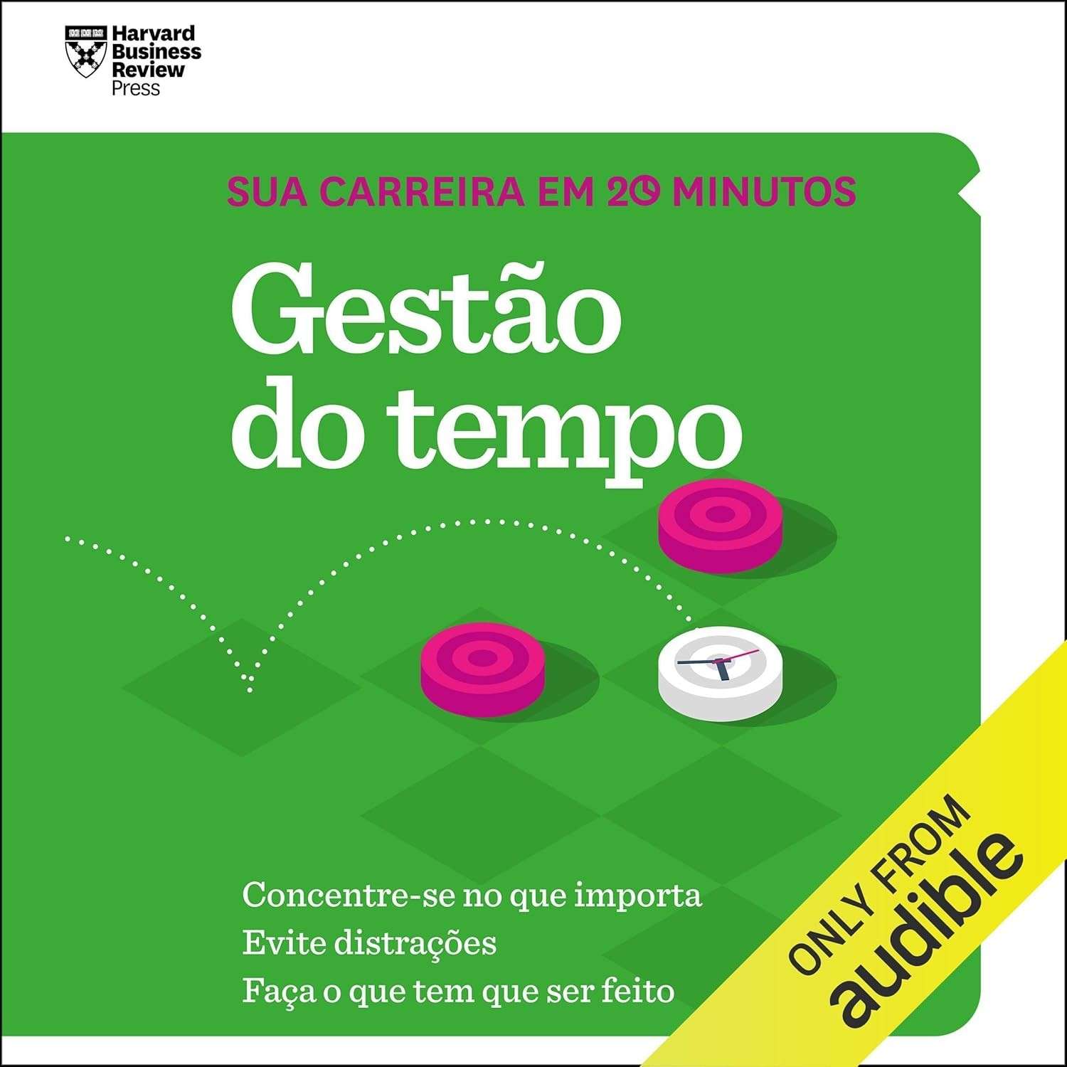 Domine Seu Tempo: Carreira de Sucesso em 20 Minutos com HBR