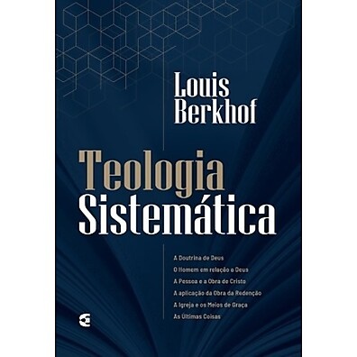 teologia-sistematica-de-louis-berkhof-a-obra-que-forma-geracoes-de-teologos-no-brasil