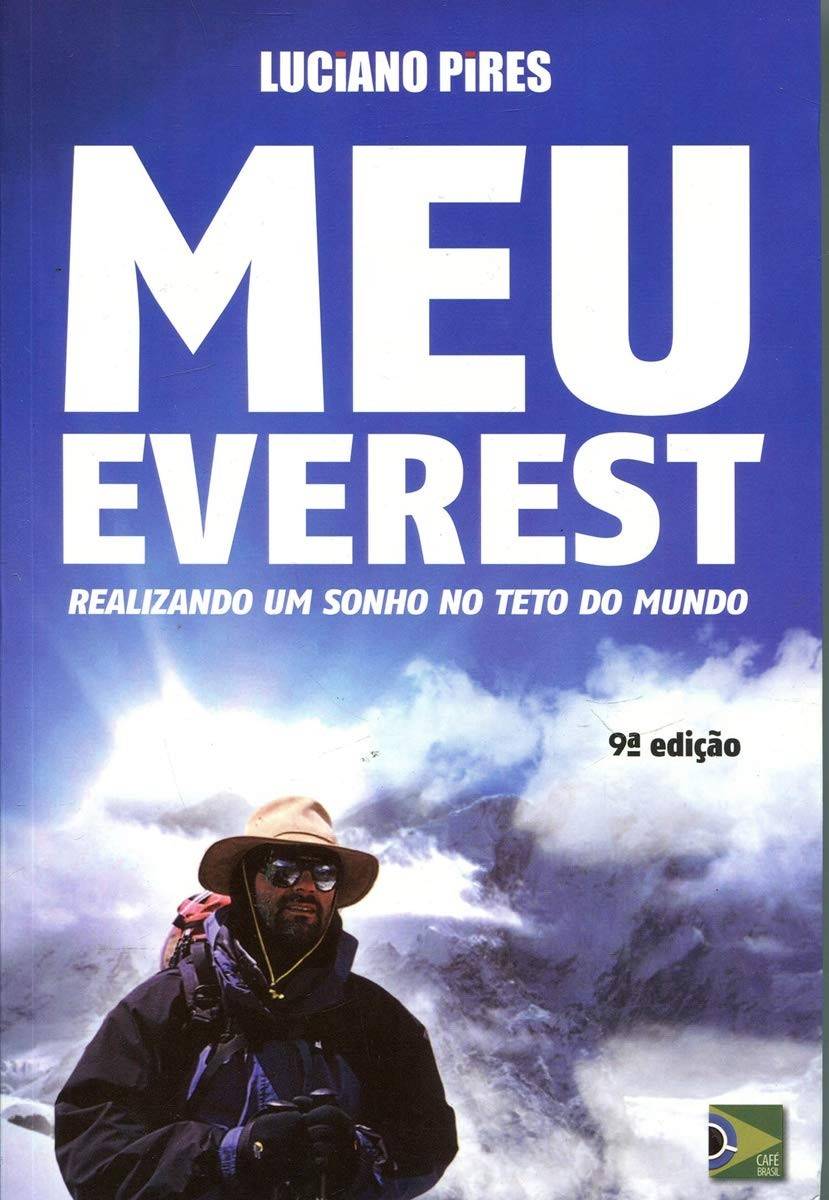 Meu Everest: A Jornada Real de Um Sonho no Teto do Mundo