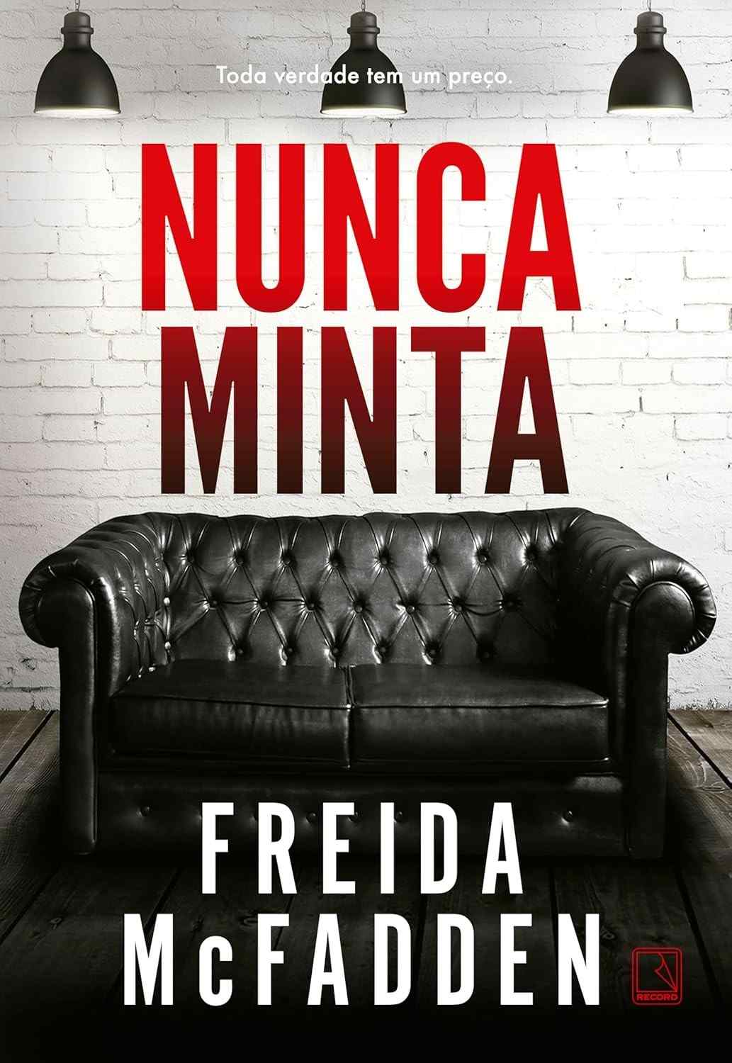 Nunca Minta: O Thriller Psicológico de Freida McFadden que Vai Te Prender!