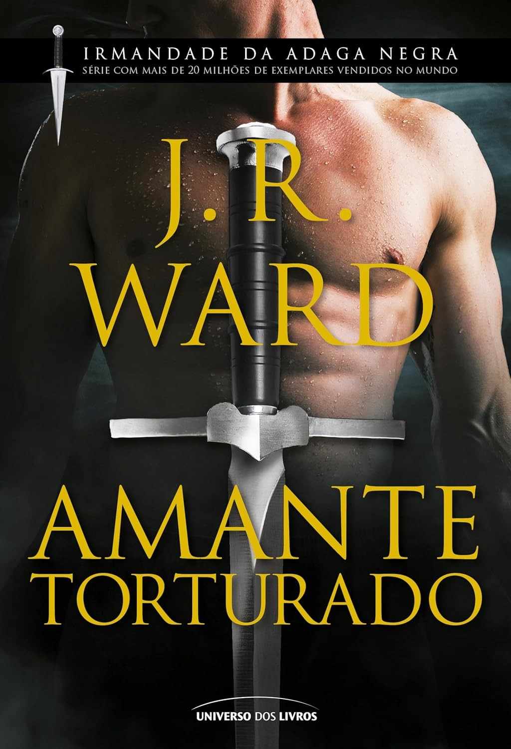 Amante Torturado (Irmandade da Adaga Negra, Vol. 20) - J.R. Ward | Romance Sobrenatural