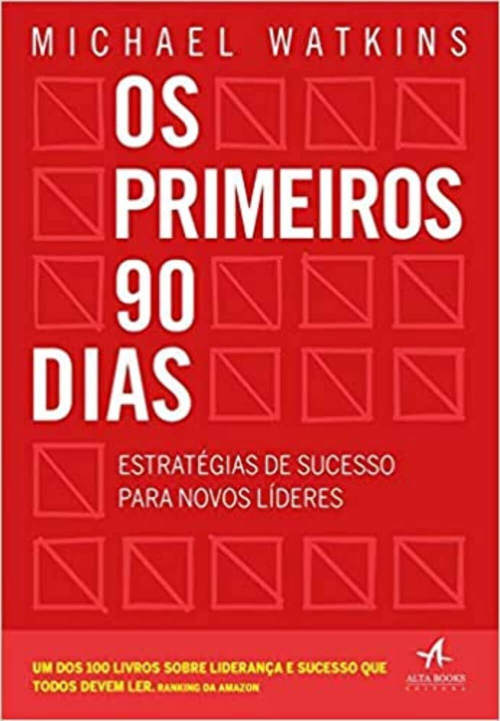 Os Primeiros 90 Dias: Guia Essencial para Novos Líderes e Transições de Carreira