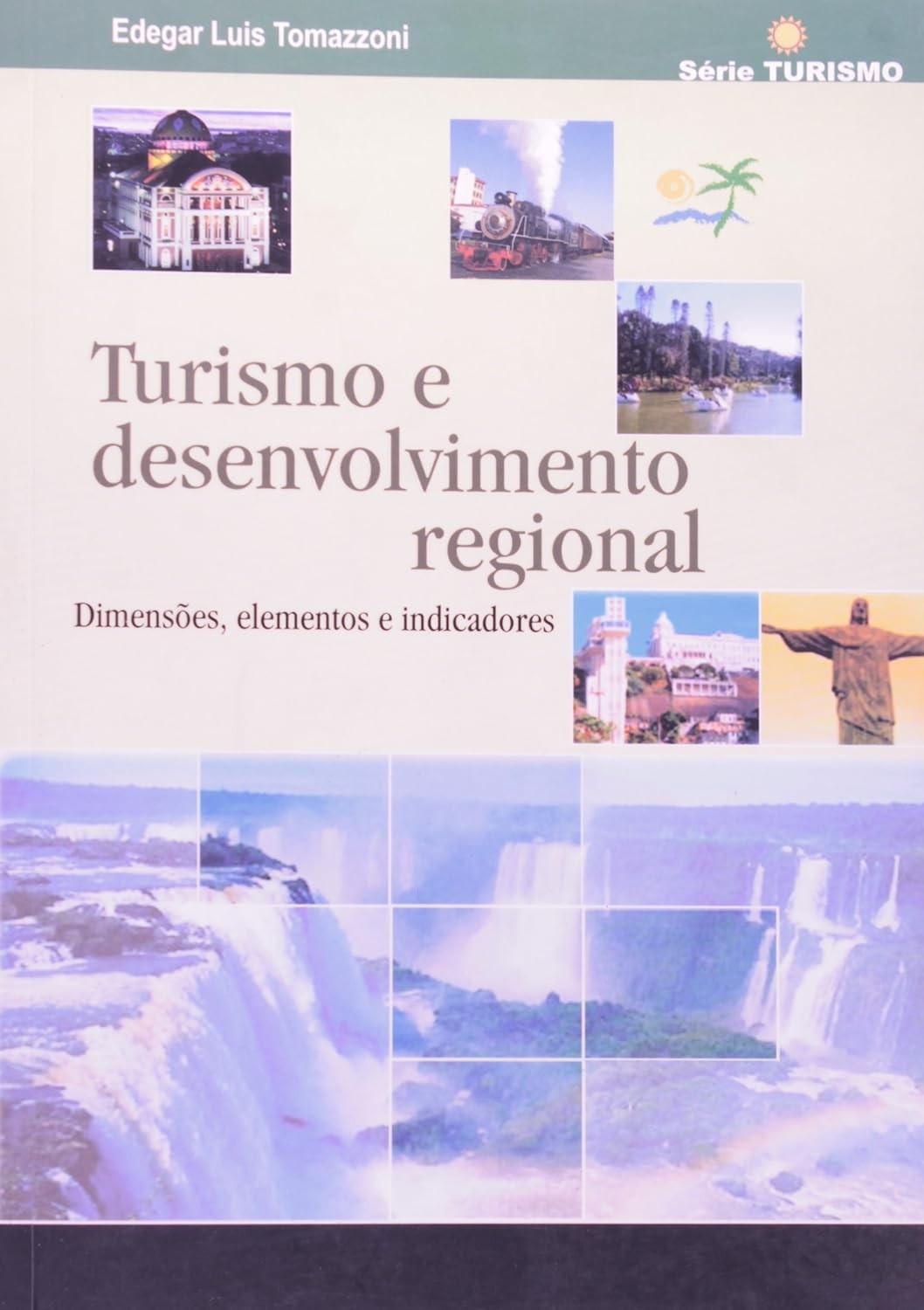 Turismo e Desenvolvimento Regional: Guia Essencial para Gestão Estratégica