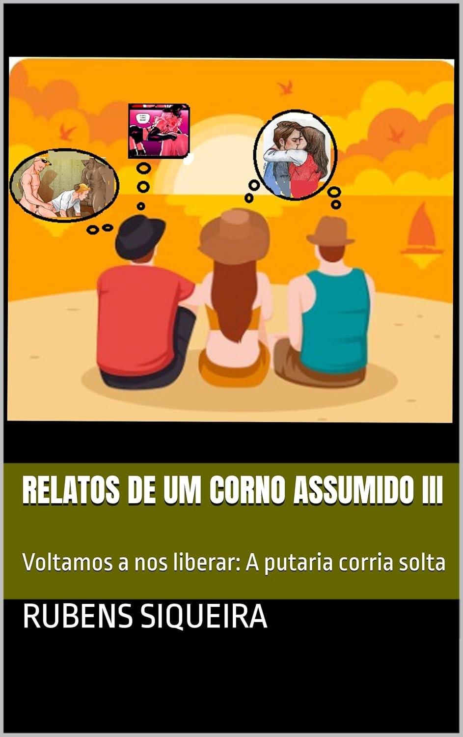 Relatos de um Corno Assumido III: A Liberdade Sexual Reinventada