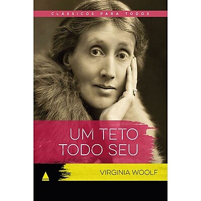 Um Teto Todo Seu: O Clássico Feminista que Todos Devem Ler