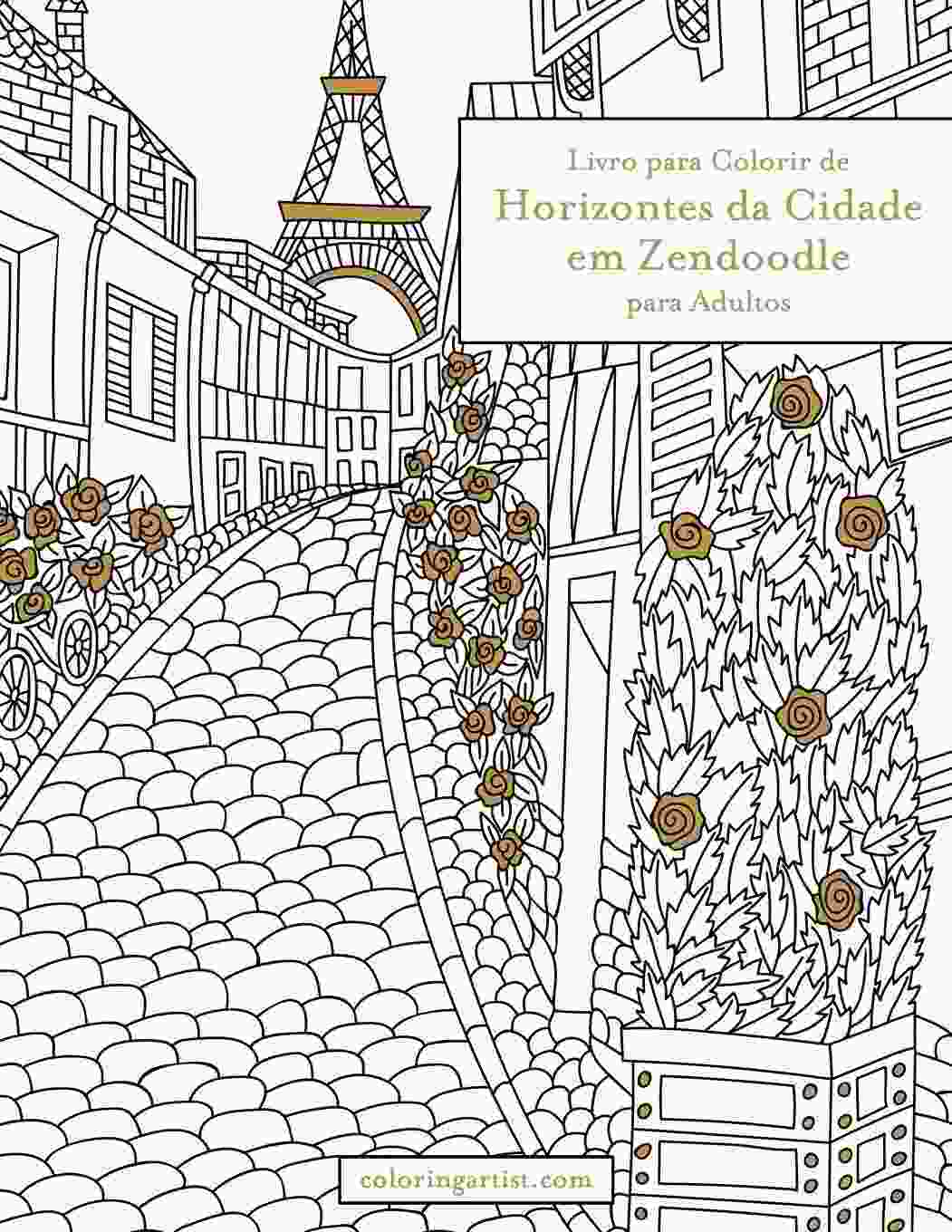 Livro de Colorir Horizontes Urbanos Zendoodle para Adultos: Relaxe e Viaje pelo Mundo!