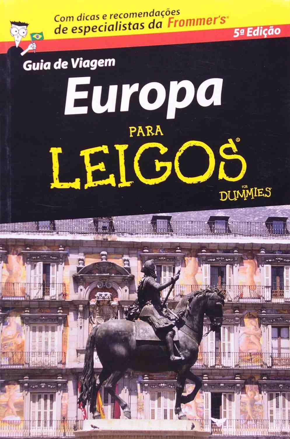 Guia de Viagem Europa Para Leigos: Sua Aventura Inesquecível Começa Aqui!