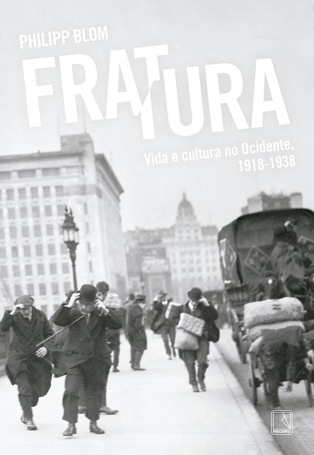 Fratura: Vida e Cultura no Ocidente (1918-1938) - Uma Análise Profunda