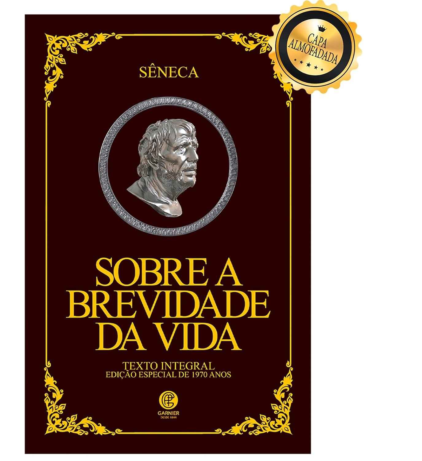 Sobre a Brevidade da Vida - Edição de Luxo Almofadada: Reflexões de Sêneca