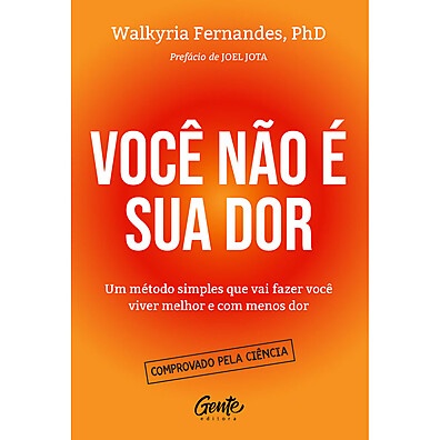 Você Não É Sua Dor – Método Simples para Viver Sem Dor Crônica