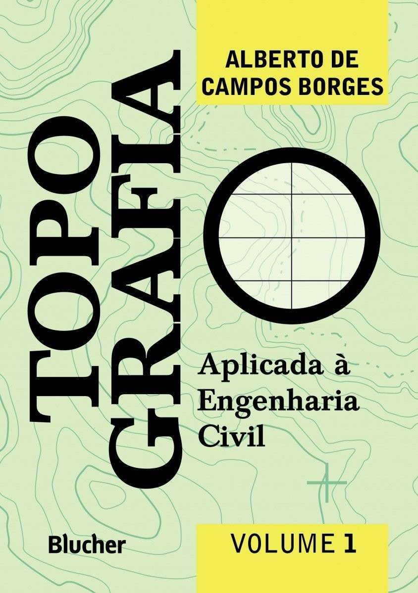 Topografia Aplicada à Engenharia Civil: Domine Levantamentos e Cálculos Essenciais (Volume 1)
