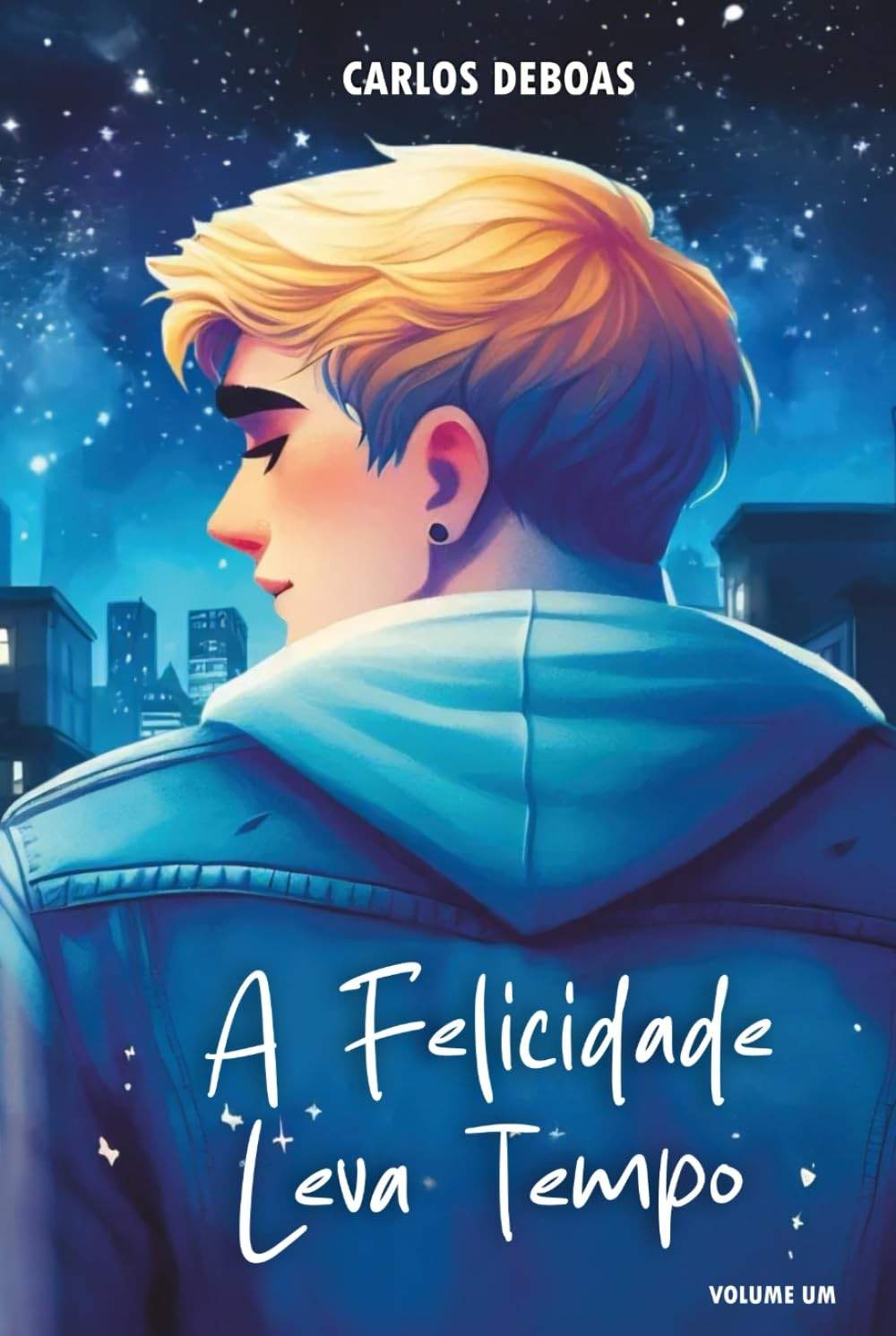 A Felicidade Leva Tempo: Volume 1 - Uma História de Amor e Esperança