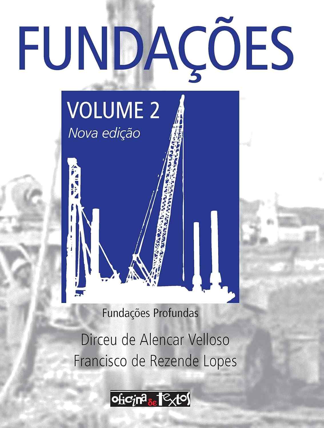 Fundações Profundas: Guia Completo para Engenharia Civil - Volume 2 Atualizado